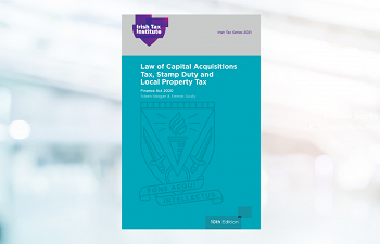 Photo for article Law of Capital Acquisitions Tax, Stamp Duty and Local Property Tax